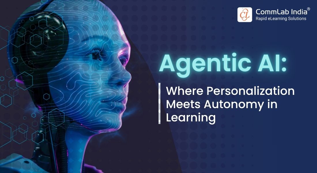 Agentic AI in L&D: The Future of Personalized, Autonomous Learning