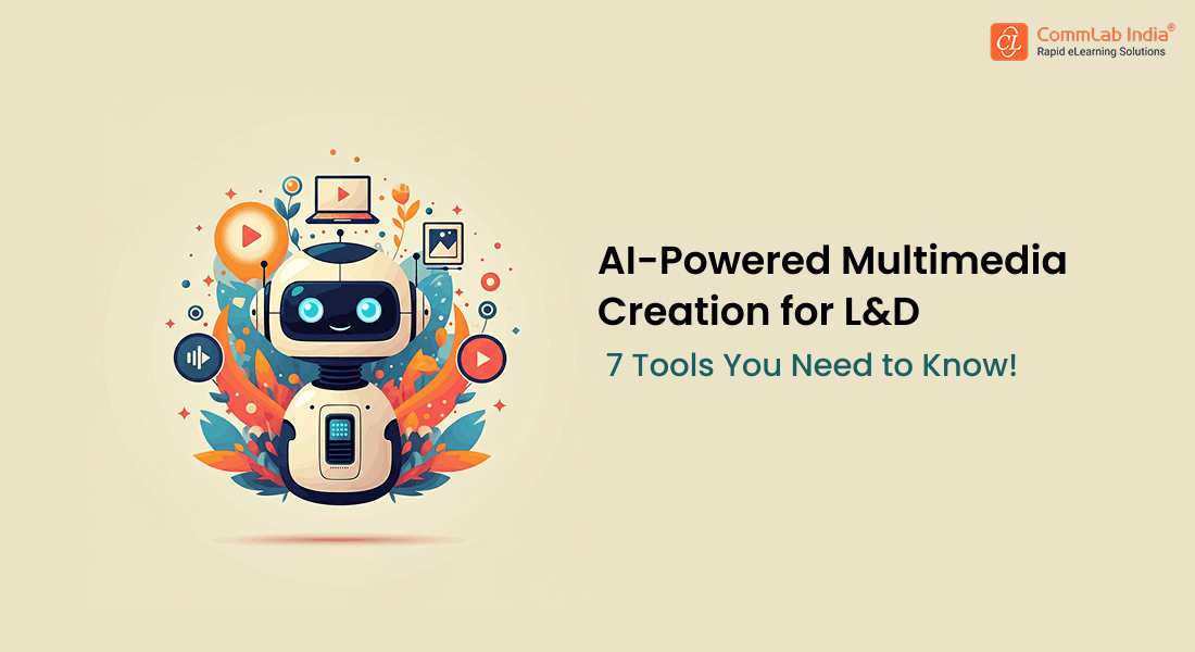 Learning and Development: 7 AI Tools for Multimedia Creation