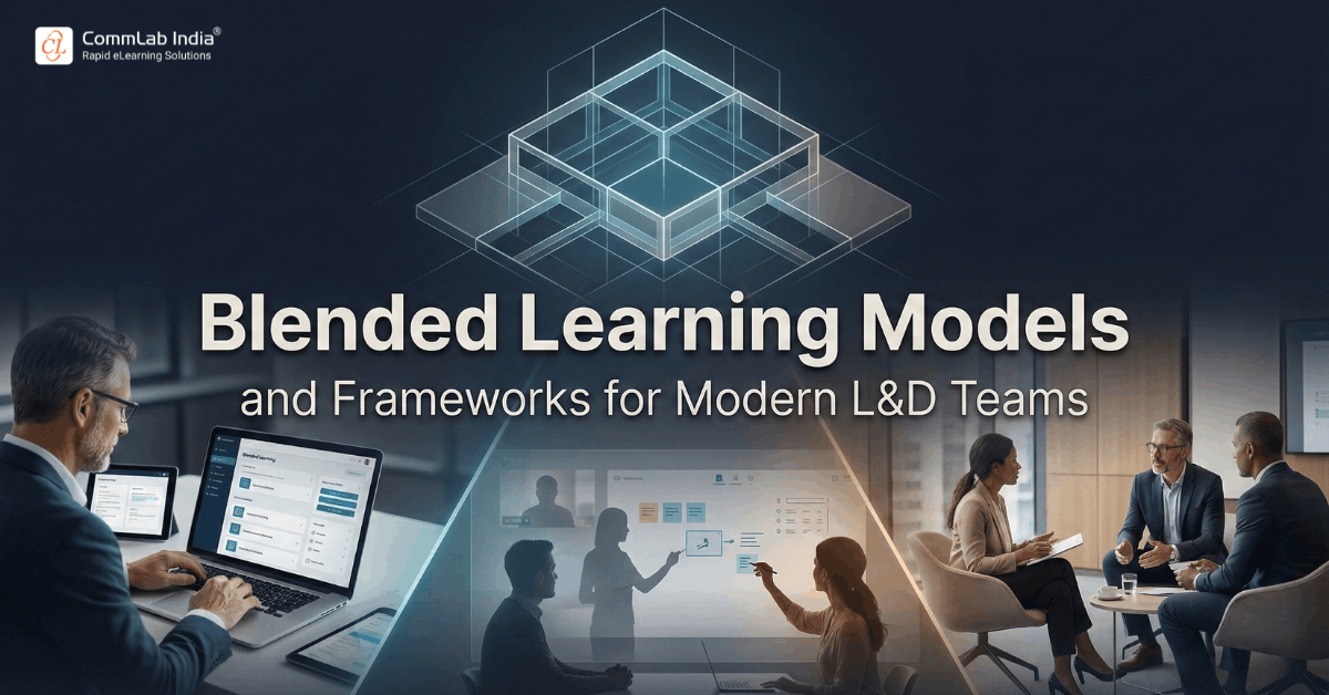 Blended Learning Models and Frameworks for Modern L&D Teams