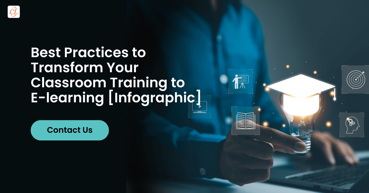 Best Practices to Transform Your Classroom Training to E-learning [Infographic]
