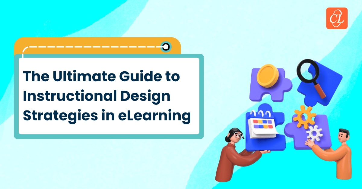 eLearning Instructional Design Strategies: Types, Use Cases, and More!