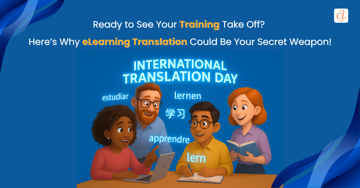 The ROI of Speaking Your Learners’ Language: Why eLearning Translation Matters!