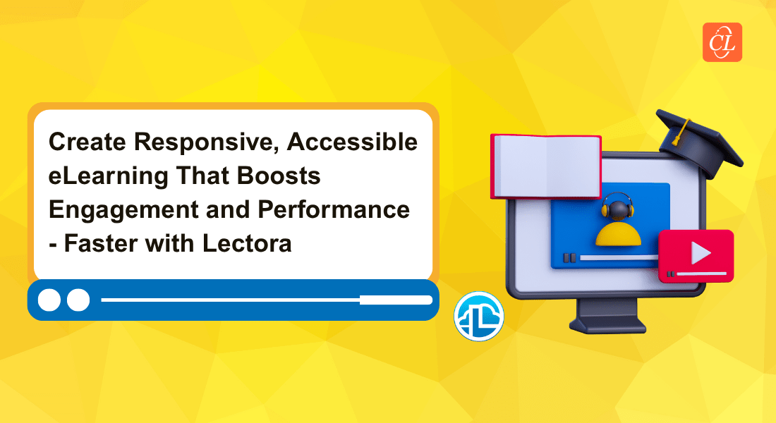 What is Lectora? Features, Benefits, and Best Practices for L&D Teams What is Lectora? Features, Benefits, and Best Practices for L&D Teams