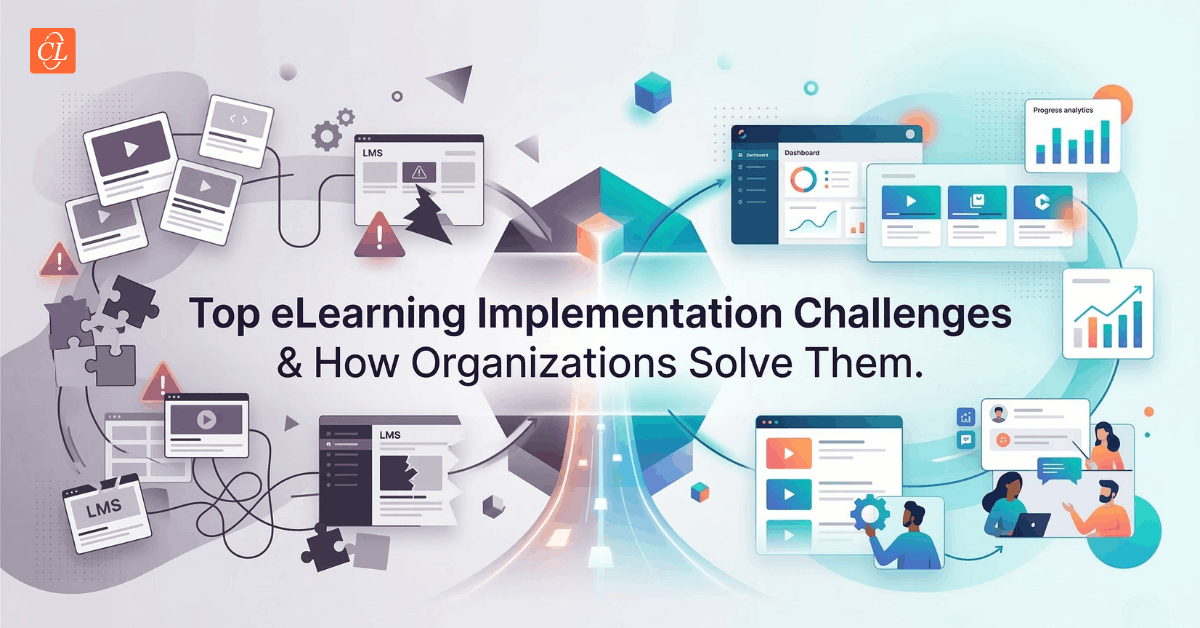 Top eLearning Implementation Challenges & How Organizations Solve Them