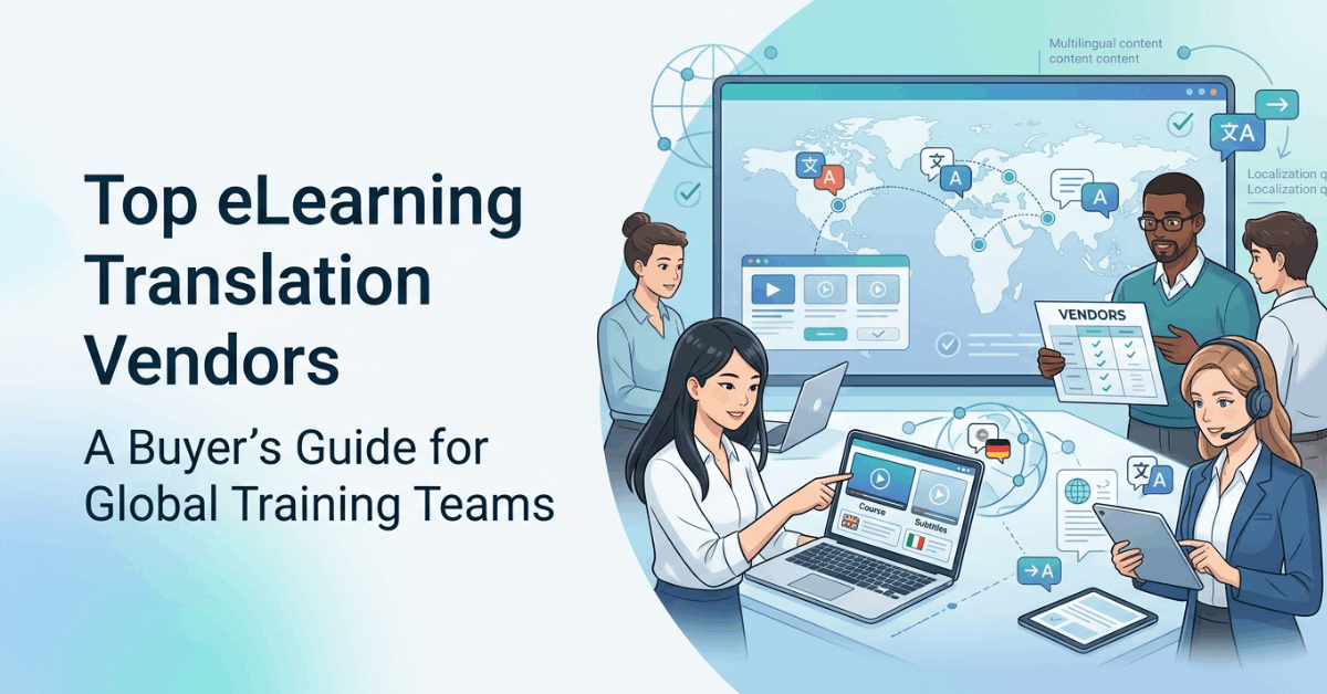 Top eLearning Translation Vendors for Global Training: A Buyer’s Guide
