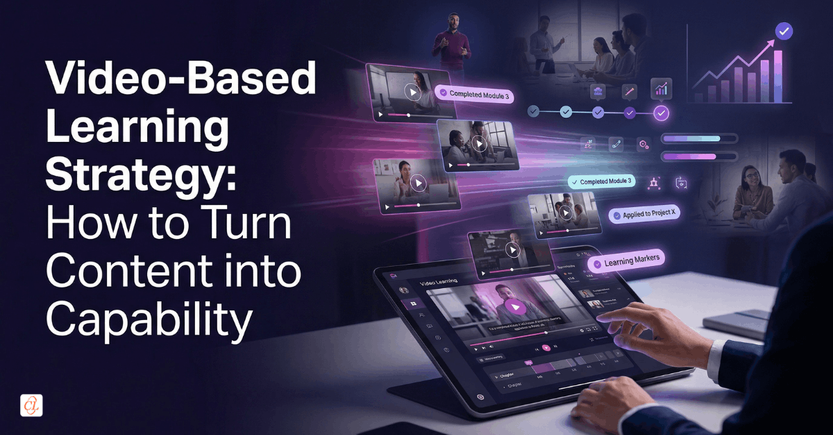 Video-Based Learning Strategy: How to Turn Content into Capability