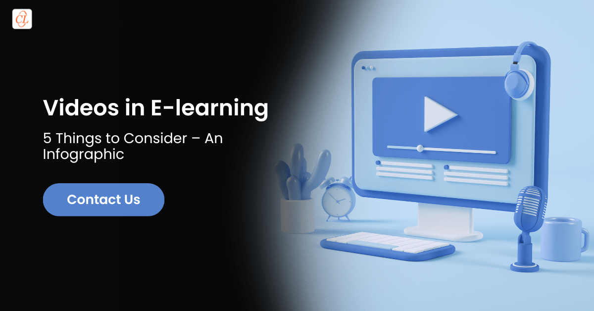 Videos in E-learning: 5 Things to Consider – An Infographic Videos in E-learning: 5 Things to Consider – An Infographic