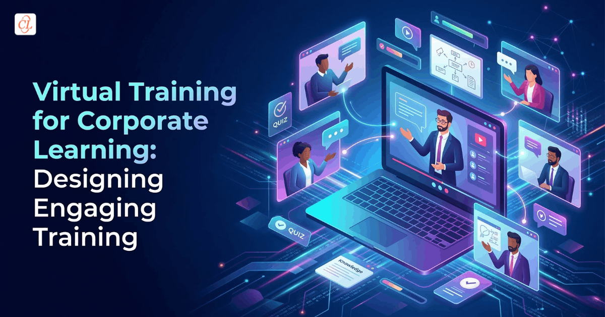 Virtual Training for Corporate Learning: Designing Engaging Training