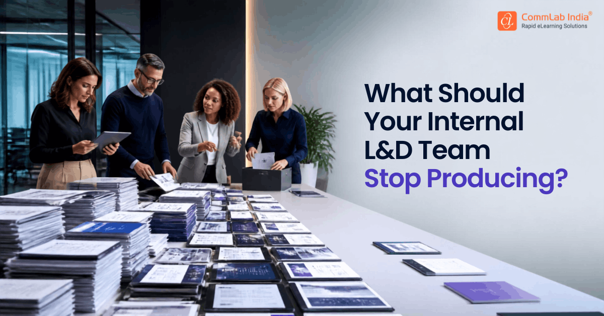 What Should Your Internal L&D Team Stop Producing?