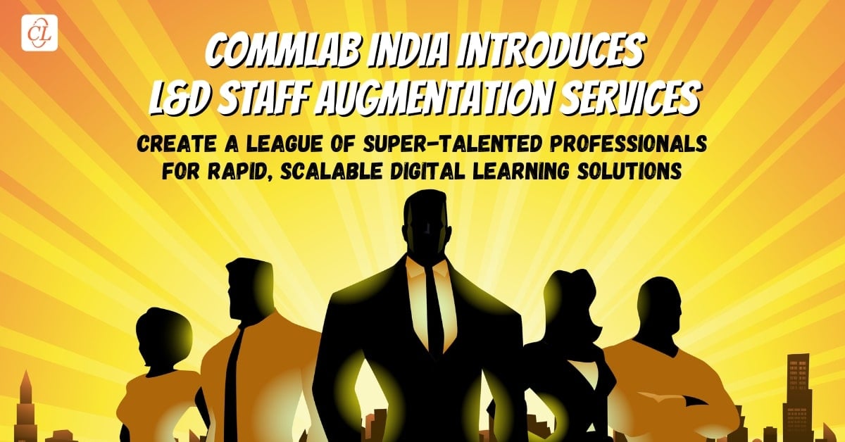CommLab India Offers Staff Augmentation Services to Super-charge L&D Teams