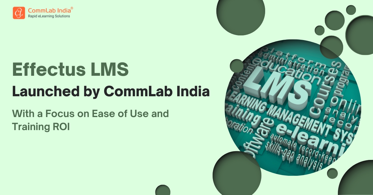 Effectus LMS Launched by CommLab India With a Focus on Ease of Use and Training ROI