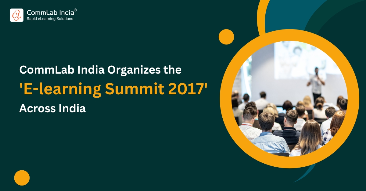 CommLab India Organizes the &#039;E-learning Summit 2017 Across India